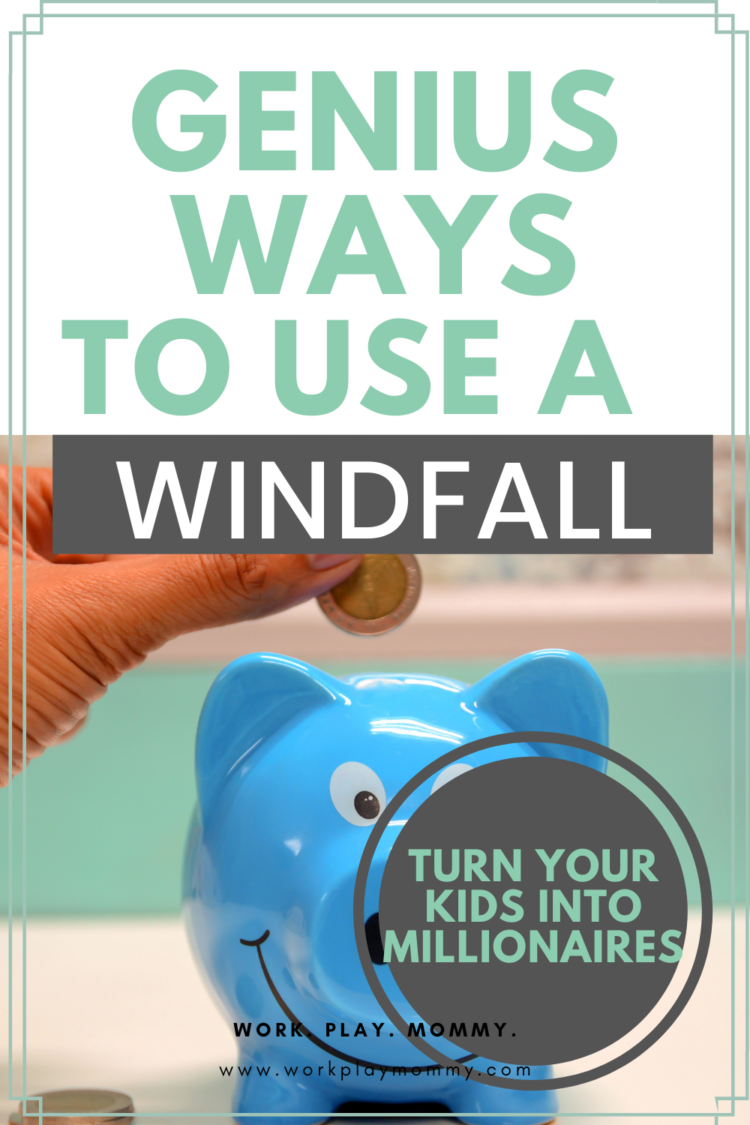 Transform Your Child's Future: Genius Ways to Use a Windfall – Work ...