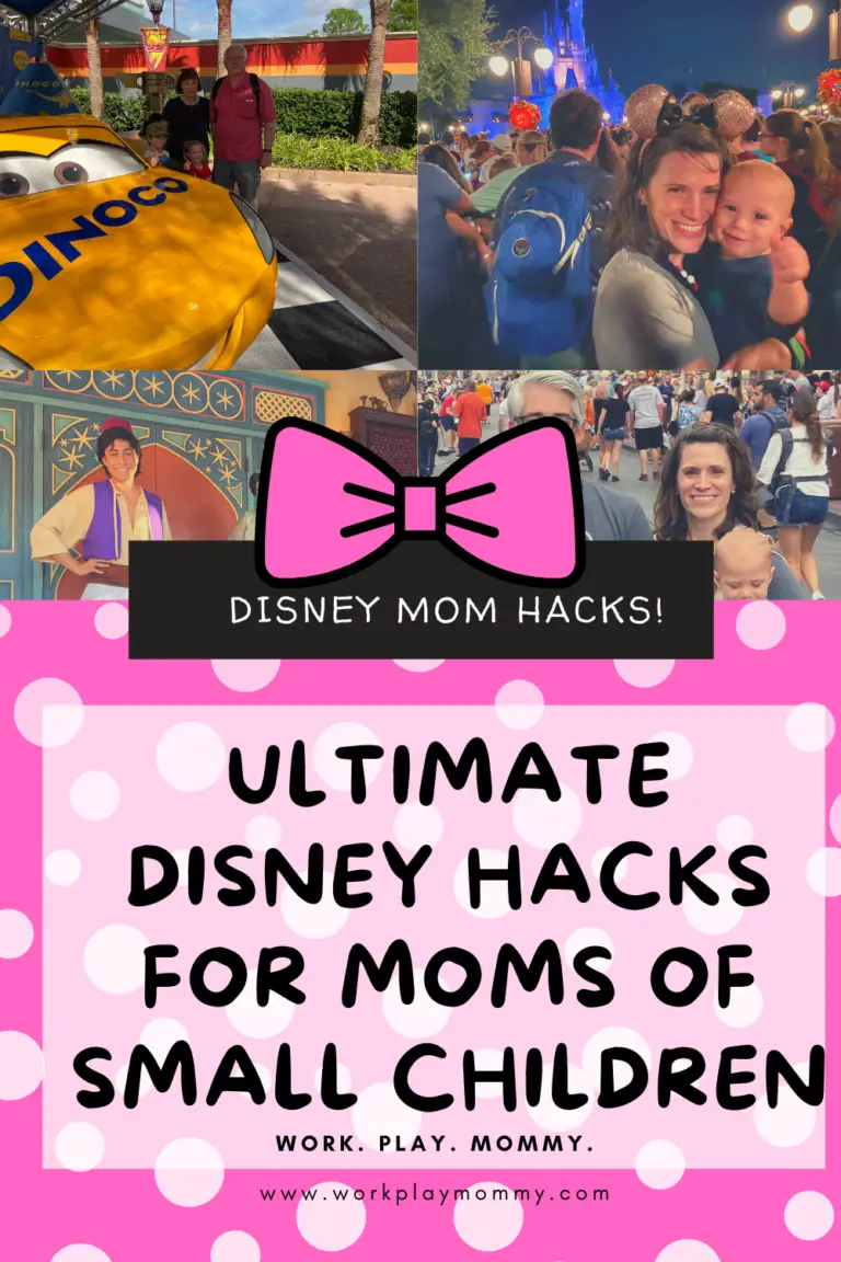 ULTIMATE TOP TEN DISNEY HACKS FOR MOMS WITH YOUNG CHILDREN Work. Play