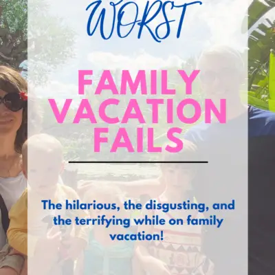 FAMILY VACATION FAILS: THE DISGUSTING, THE TERRIFYING, AND THE HILARIOUS!