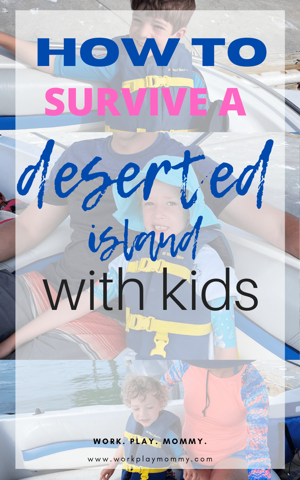 HOW TO SURVIVE BEING STRANDED ON AN ISLAND WITH KIDS Work. Play. Mommy.