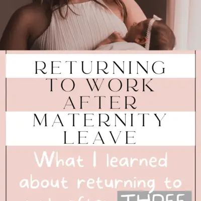 SIMPLE WAYS TO MAKE GOING BACK TO WORK AFTER MATERNITY LEAVE EASIER