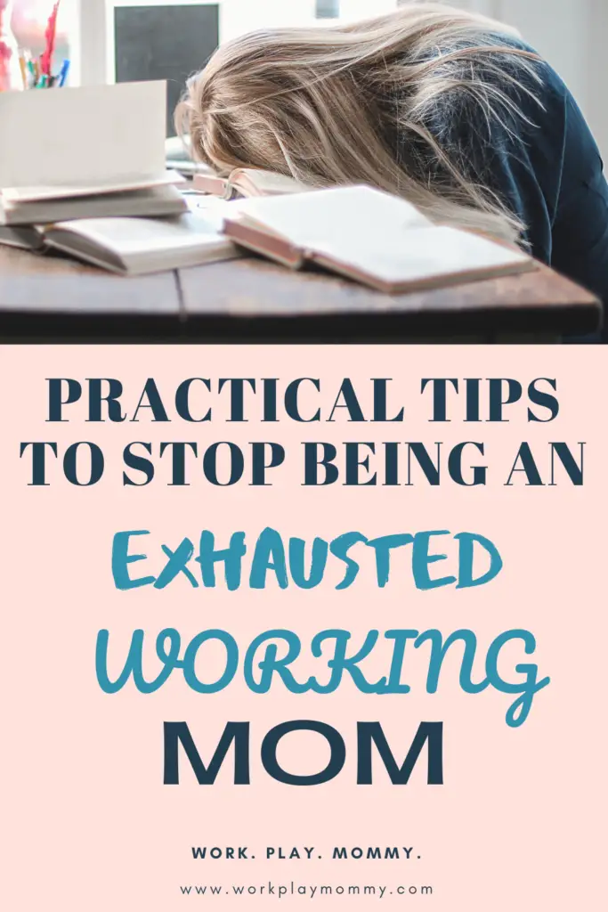 Exhausted working mom tips!