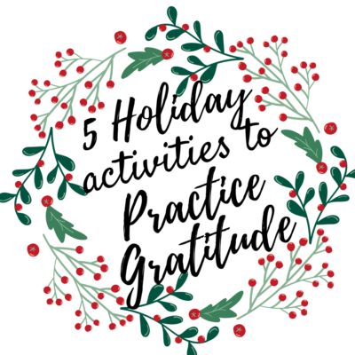 5 HOLIDAY ACTIVITIES TO PRACTICE GRATITUDE WITH KIDS
