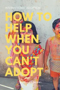 How to help with adoption when you cannot adopt yourself. 