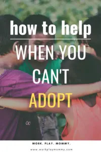 How to help with adoption when you can't adopt