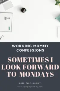 Working mommy confessions