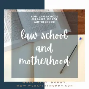 Law school prepared me for motherhood