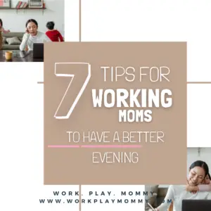 7 Tips for Working Moms to Have a Better Evening
