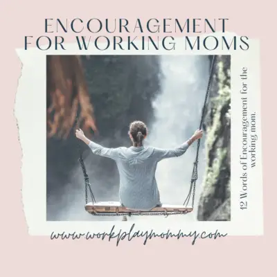 12 Words of Encouragement for Working Moms