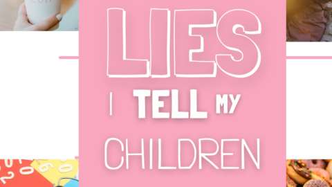Lies I Tell My Children