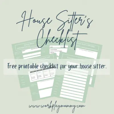 House Sitter’s Checklist: How to prepare your house before you take a long trip.