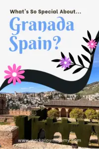 What is so special about Granada, Spain?