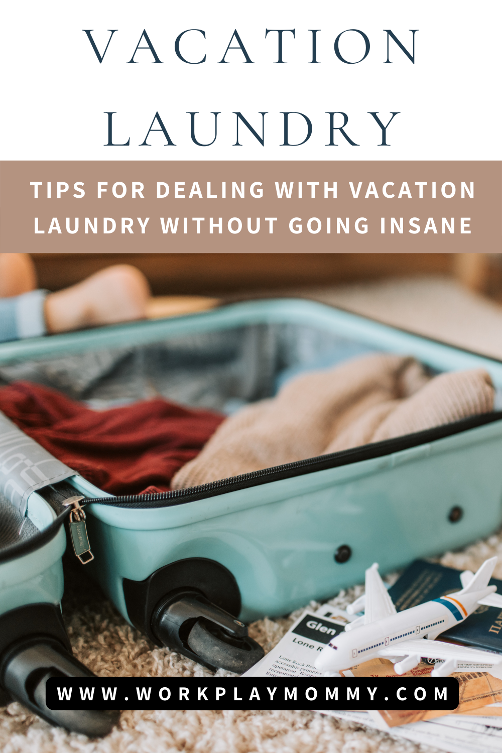 How to Deal with Vacation Laundry without Losing Your Mind Work. Play