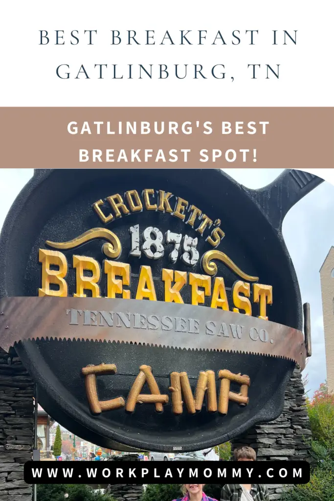 Best Breakfast in Gatlinburg Crockett's Breakfast Camp Work. Play