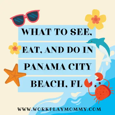 Panama City Beach: What to see, eat, and do!