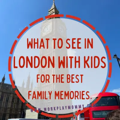 What to See in London with Kids For the Best Family Memories
